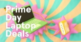 22 Best Prime Day Laptop Deals (2023) and Other WFH Gear